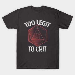 Too Legit To Crit | RPG DnD T-Shirt